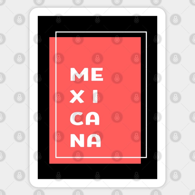 Mexicana proud to be mexican design hispanic heritage Sticker by T-Mex